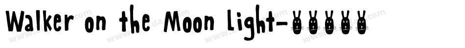 Walker on the Moon Light字体转换